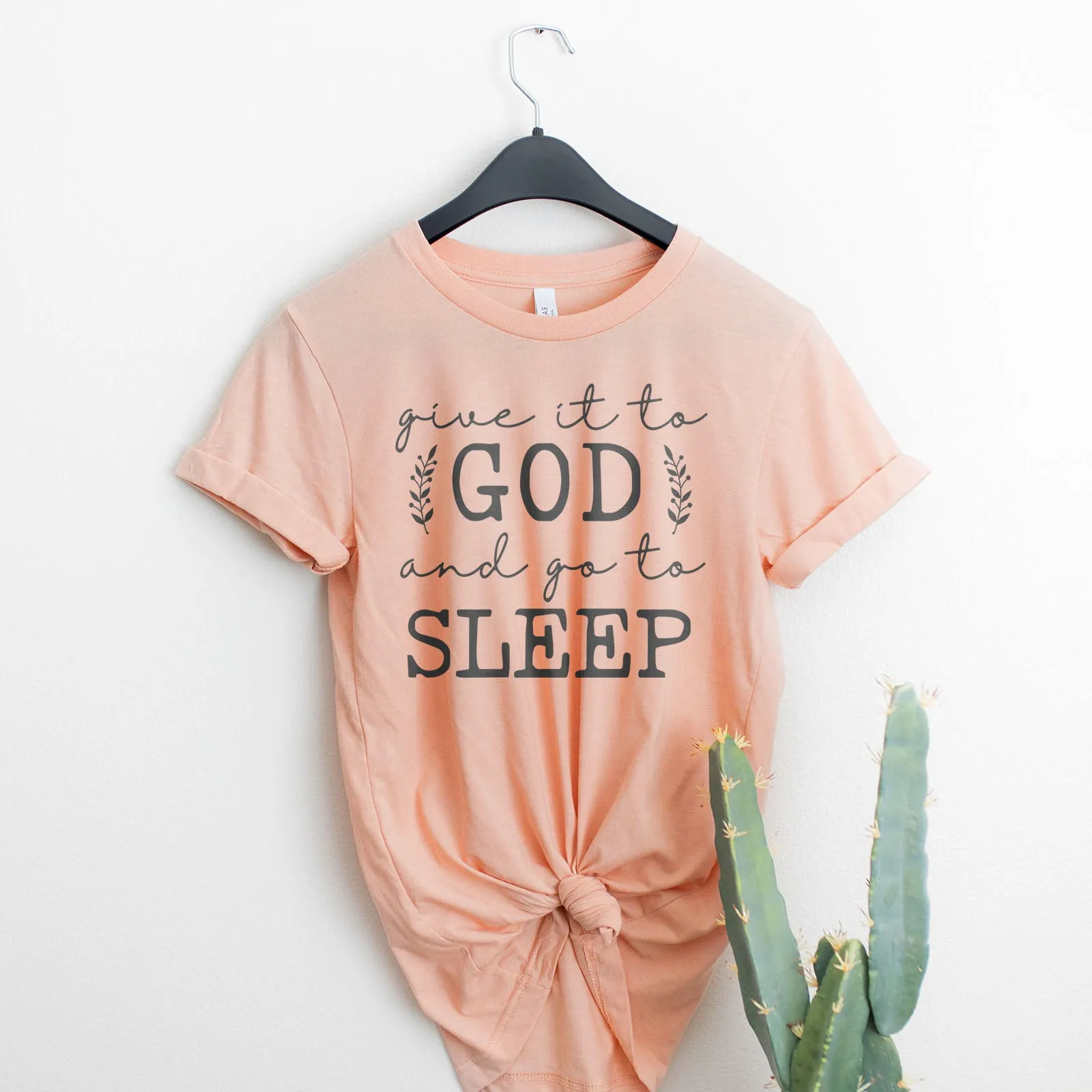 Give It To God & Go To Sleep Tee