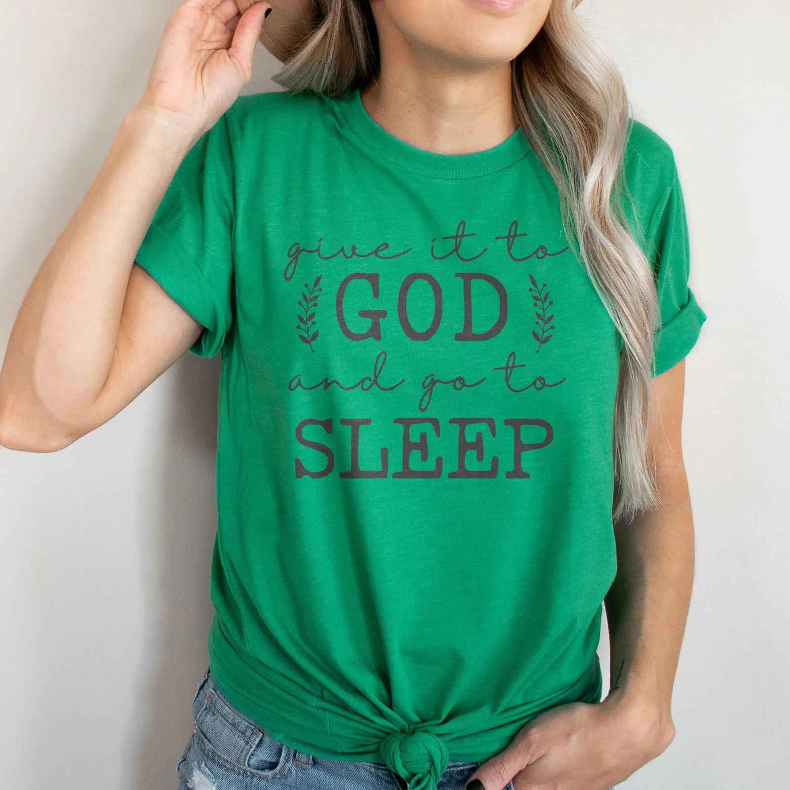 Give It To God & Go To Sleep Tee