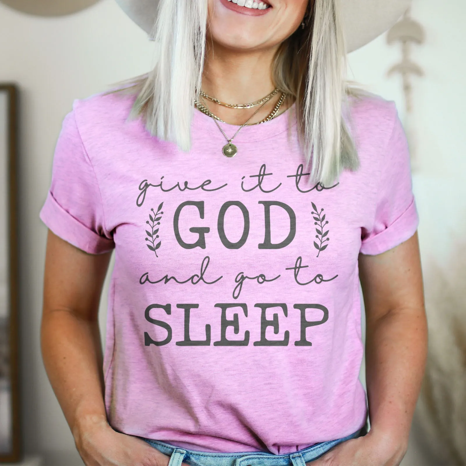 Give It To God & Go To Sleep Tee