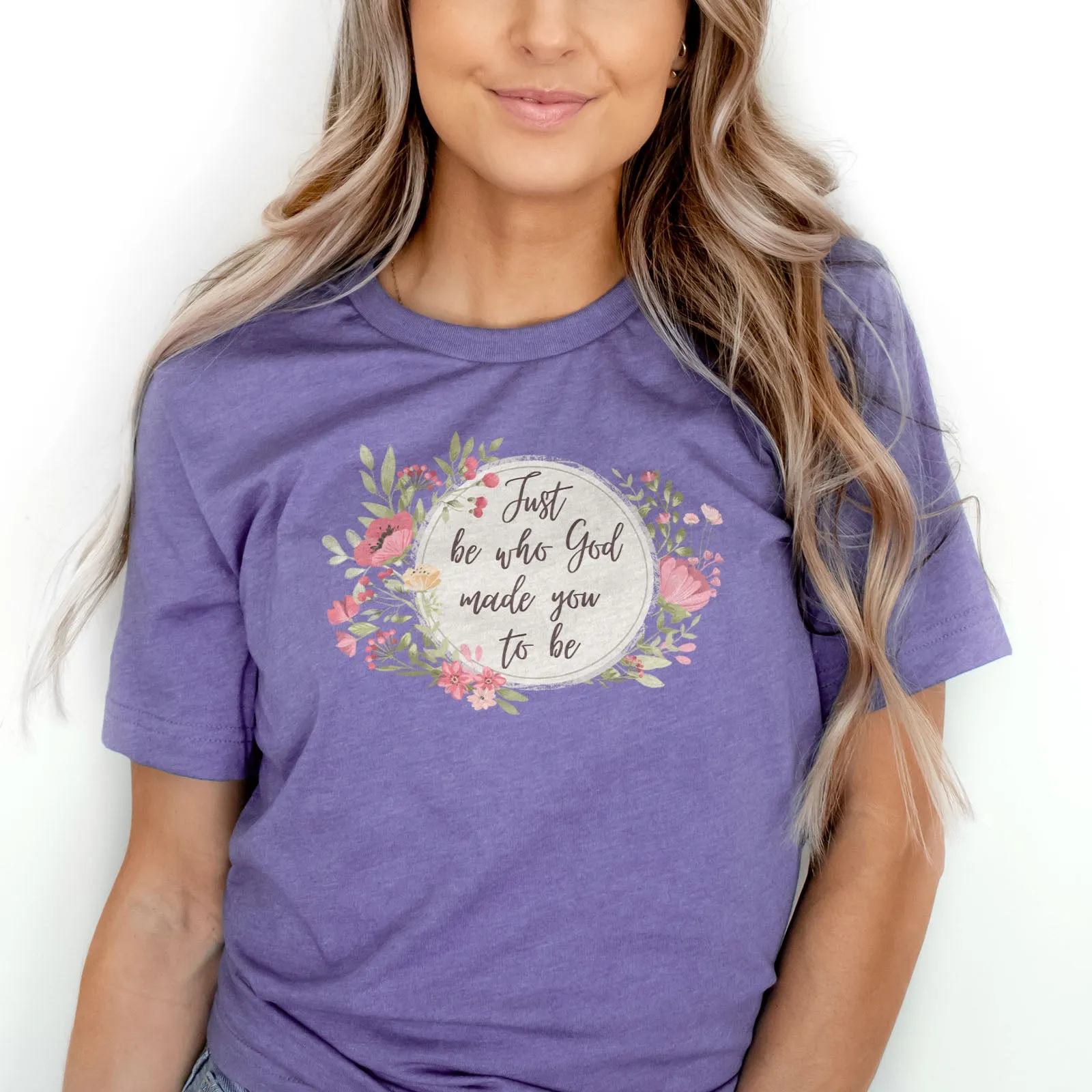 Just Be Who God Made You To Be Watercolor Floral Tee