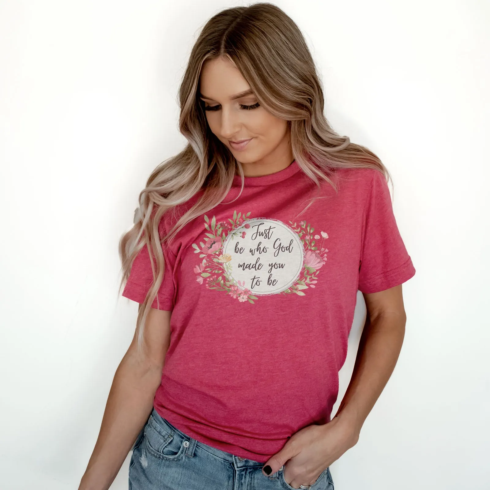 Just Be Who God Made You To Be Watercolor Floral Tee