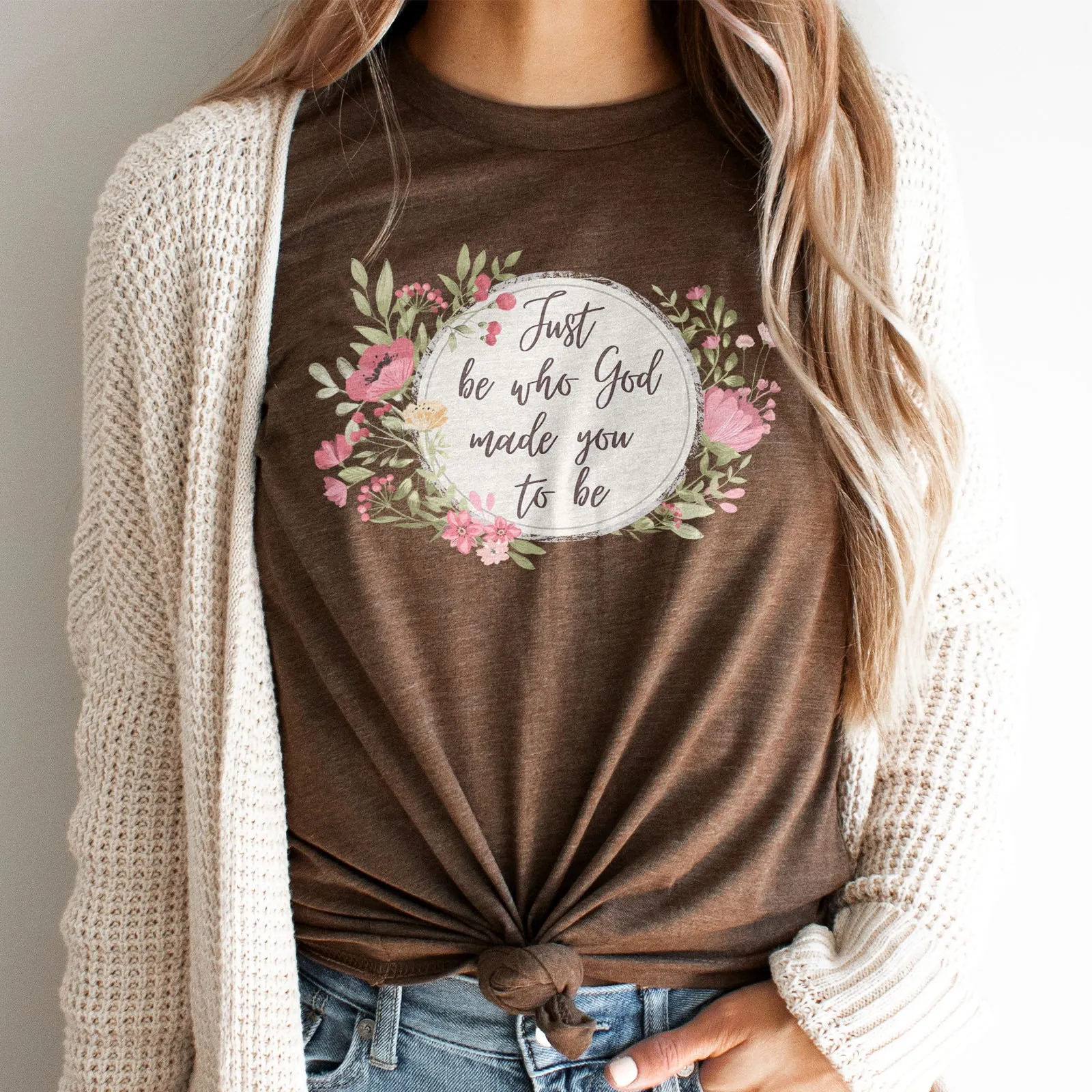 Just Be Who God Made You To Be Watercolor Floral Tee